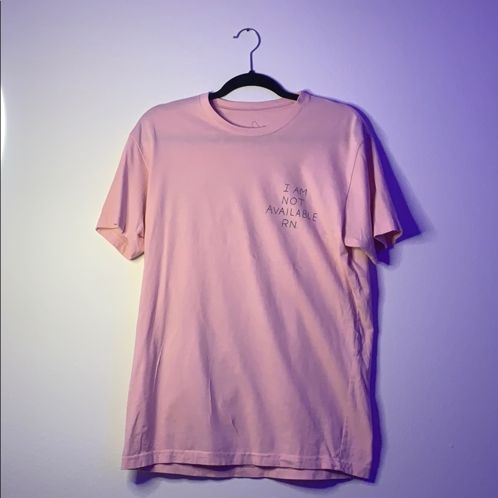 Ashkahn Pink “I Am Not Available RN” Tee